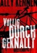 Völlig durchgeknallt