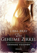 Der geheime Zirkel I Gemmas Visionen