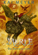 Merle. Das Steinerne Licht