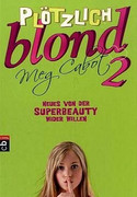 Plötzlich blond (2) - Neues von der Superbeauty wider Willen