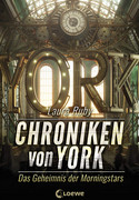 Chroniken von York - Das Geheimnis der Morningstars