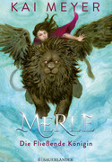 Merle. Die Fließende Königin