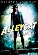 Alleycat: Liebe & Rache