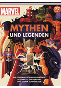 MARVEL Mythen und Legenden: Die geheimnisvollen Ursprünge des MARVEL Universums und seiner Superhelden