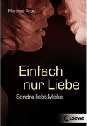 Einfach nur Liebe - Sandra liebt Meike