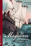 Magellan: Sternstunden der Seefahrt