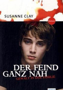 Der Feind ganz nah - Gewalt in der Familie
