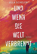 Und wenn die Welt verbrennt