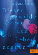 Dieser wilde Ozean, den wir Leben nennen