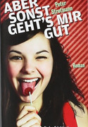 Aber sonst geht`s mir gut 
