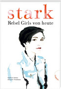 Stark: Rebellinnen von heute