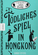 Tödliches Spiel in Hongkong: Ein Fall für Wells & Wong