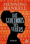 Das Geheimnis des Feuers
