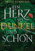 Ein Herz so dunkel und schön