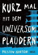 Kurz mal mit dem Universum plaudern