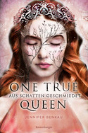 One True Queen: Aus Schatten geschmiedet