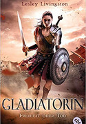 Gladiatorin - Freiheit oder Tod