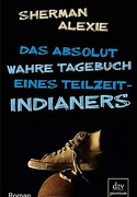 Das absolut wahre Tagebuch eines Teilzeit-Indianers