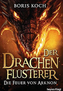 Der Drachenflüsterer - Die Feuer von Arknon