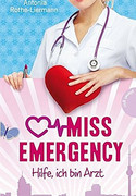Miss Emergency (1) - Hilfe, ich bin Arzt 