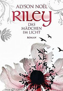 Riley (1) - Das Mädchen im Licht