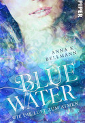 Blue Water: Wie die Luft zum Atmen