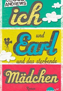 Ich und Earl und das sterbende Mädchen