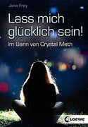 Lass mich glücklich sein!