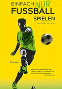 Einfach nur Fußball spielen