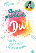 Unvergleichlich Du!: Wie du deine beste Freundin wirst