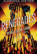 Renegades - Rebellische Liebe