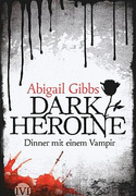 Dark Heroine - Dinner mit einem Vampir
