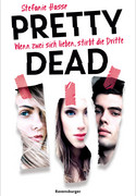 Pretty Dead. Wenn zwei sich lieben, stirbt die Dritte