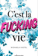 C'est la fucking vie