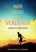 Wir sind die Verlierer: Der Krieg in Europa