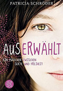 Auserwählt - Ein Mädchen zwischen Sekte und Freiheit