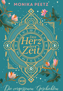 Das Herz der Zeit: Die vergessenen Geschichten
