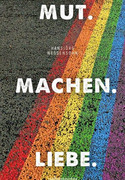 Mut. Machen. Liebe.