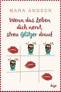 Wenn das Leben dich nervt, streu Glitzer drauf