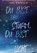 Du bist der Sturm, du bist das Licht